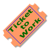 Image of Ticket with words "Ticket to Work" Image of Ticket with words "Ticket to Work"