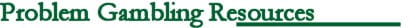 Problem Gambling Resouces image text