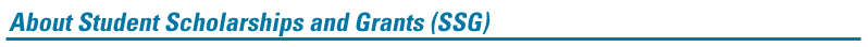 About Student Scholarships and Grants (SSG)