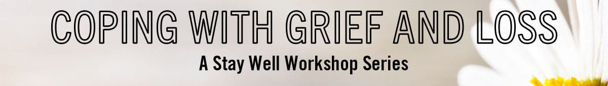 Graphic and Link to Coping With Grief and Loss workshop series