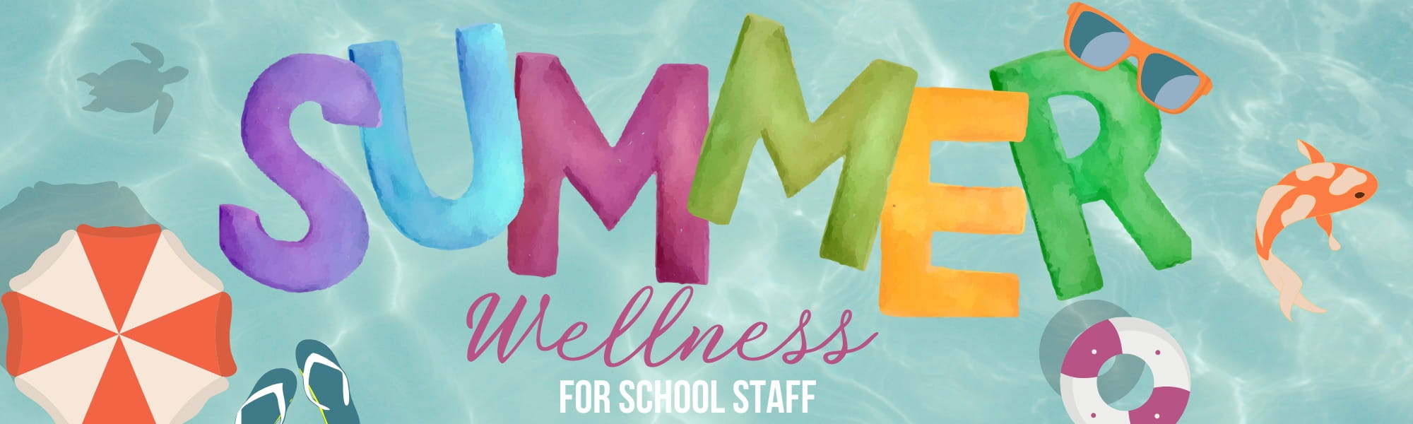 Summer Wellness for School Staff Banner