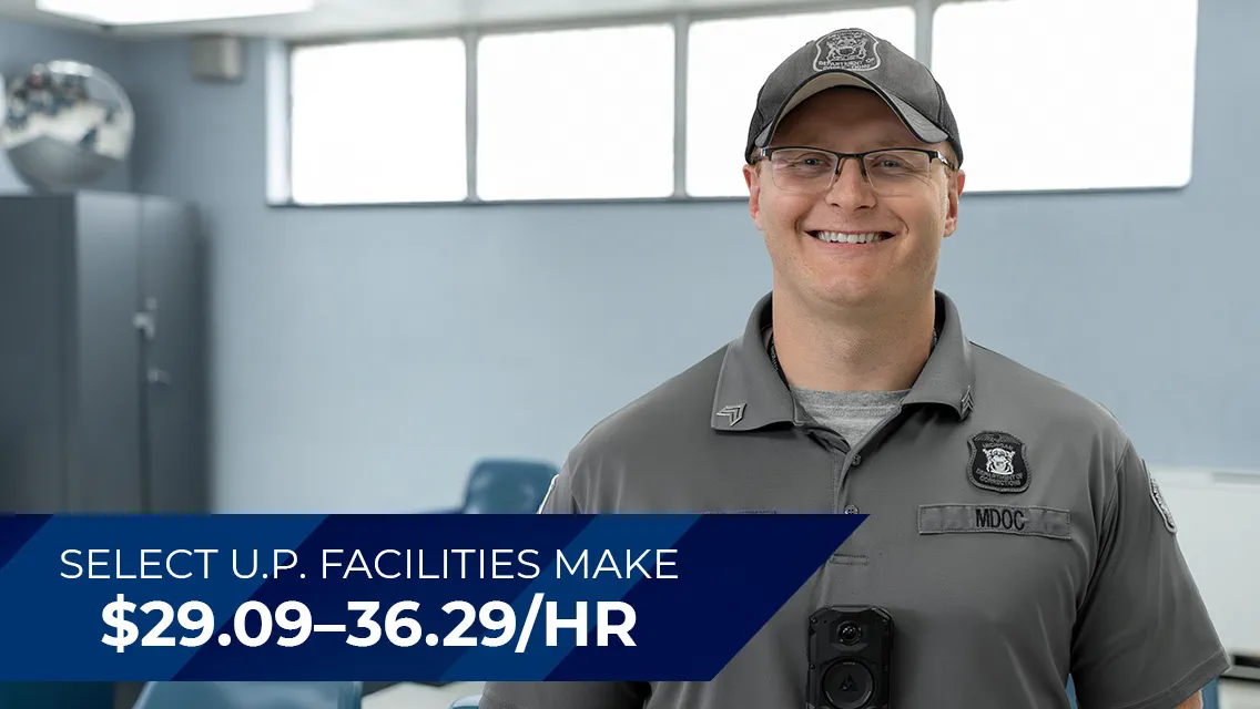 Select Upper Peninsula facilities can earn $29.09–36.29 per hour.