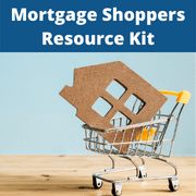 Mortgage Shoppers Resource Kit