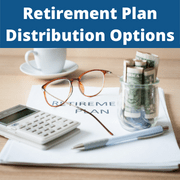 Retirement Plan Distribution Options