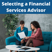 Selecting a Financial Services Advisor