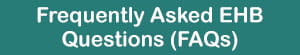 Frequently Asked EHB Questions (FAQs) 