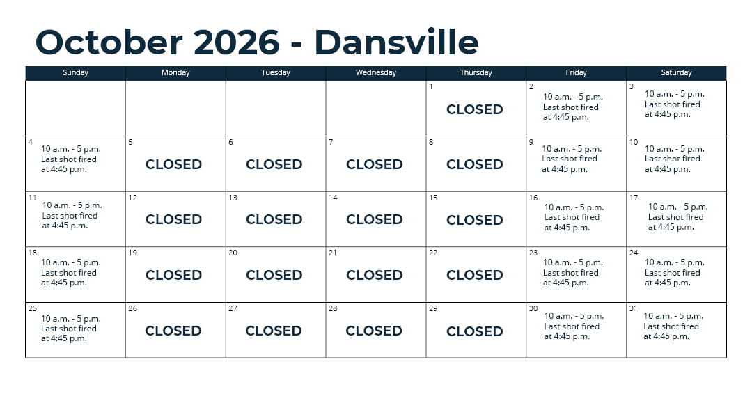 Days open – April 17 through mid-December: Friday through Sunday from 10 a.m. to 5 p.m.* (closed Monday through Thursday). *See range webpage for a list of upcoming exceptions for holidays. Last shot at fired at 4:45 p.m.