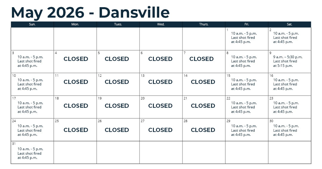 Days open – April 17 through mid-December: Friday through Sunday from 10 a.m. to 5 p.m.* (closed Monday through Thursday). *See range webpage for a list of upcoming exceptions for holidays. Last shot at fired at 4:45 p.m.