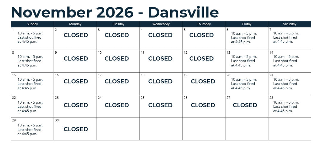 Days open – April 17 through mid-December: Friday through Sunday from 10 a.m. to 5 p.m.* (closed Monday through Thursday). *See range webpage for a list of upcoming exceptions for holidays. Last shot at fired at 4:45 p.m.