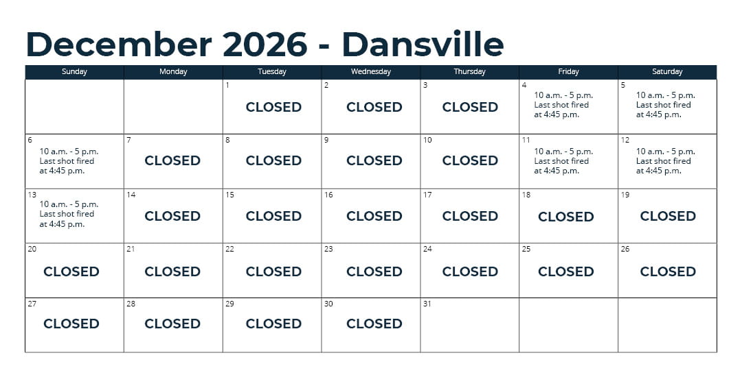 Days open – April 17 through mid-December: Friday through Sunday from 10 a.m. to 5 p.m.* (closed Monday through Thursday). *See range webpage for a list of upcoming exceptions for holidays. Last shot at fired at 4:45 p.m.