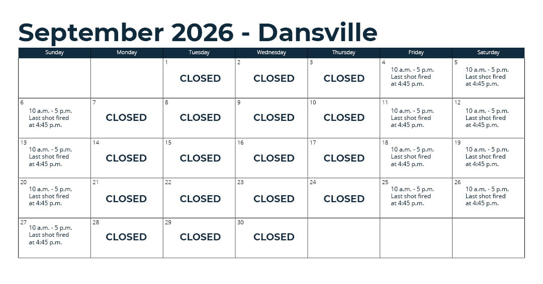 Days open – April 17 through mid-December: Friday through Sunday from 10 a.m. to 5 p.m.* (closed Monday through Thursday). *See range webpage for a list of upcoming exceptions for holidays. Last shot at fired at 4:45 p.m.
