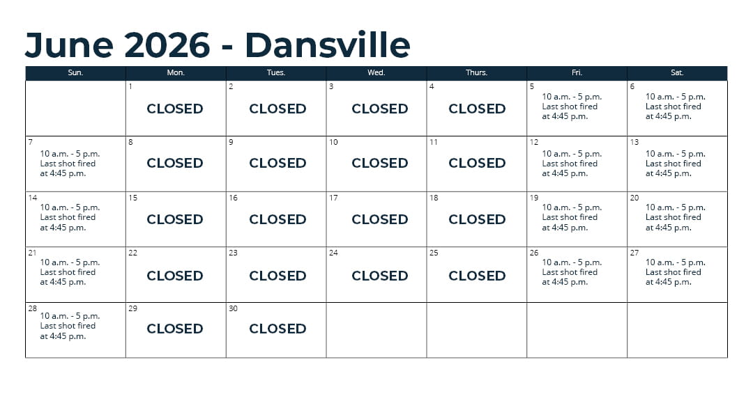 Days open – April 17 through mid-December: Friday through Sunday from 10 a.m. to 5 p.m.* (closed Monday through Thursday). *See range webpage for a list of upcoming exceptions for holidays. Last shot at fired at 4:45 p.m.