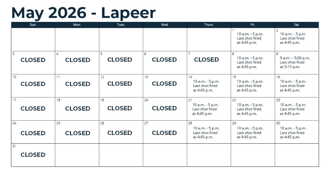 Days open – April 16 through mid-December: Thursday, Friday and Saturday from 10 a.m. to 5 p.m. (closed Sunday through Wednesday).* *See range webpage for a list of upcoming exceptions for holidays and maintenance days. Last shot at fired at 4:45 p.m.