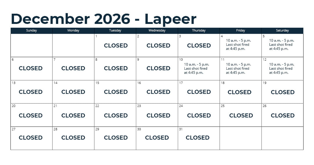 Days open – April 16 through mid-December: Thursday, Friday and Saturday from 10 a.m. to 5 p.m. (closed Sunday through Wednesday).* *See range webpage for a list of upcoming exceptions for holidays and maintenance days. Last shot at fired at 4:45 p.m.