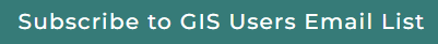 Blue button reading Subscribe to GIS Users Email List