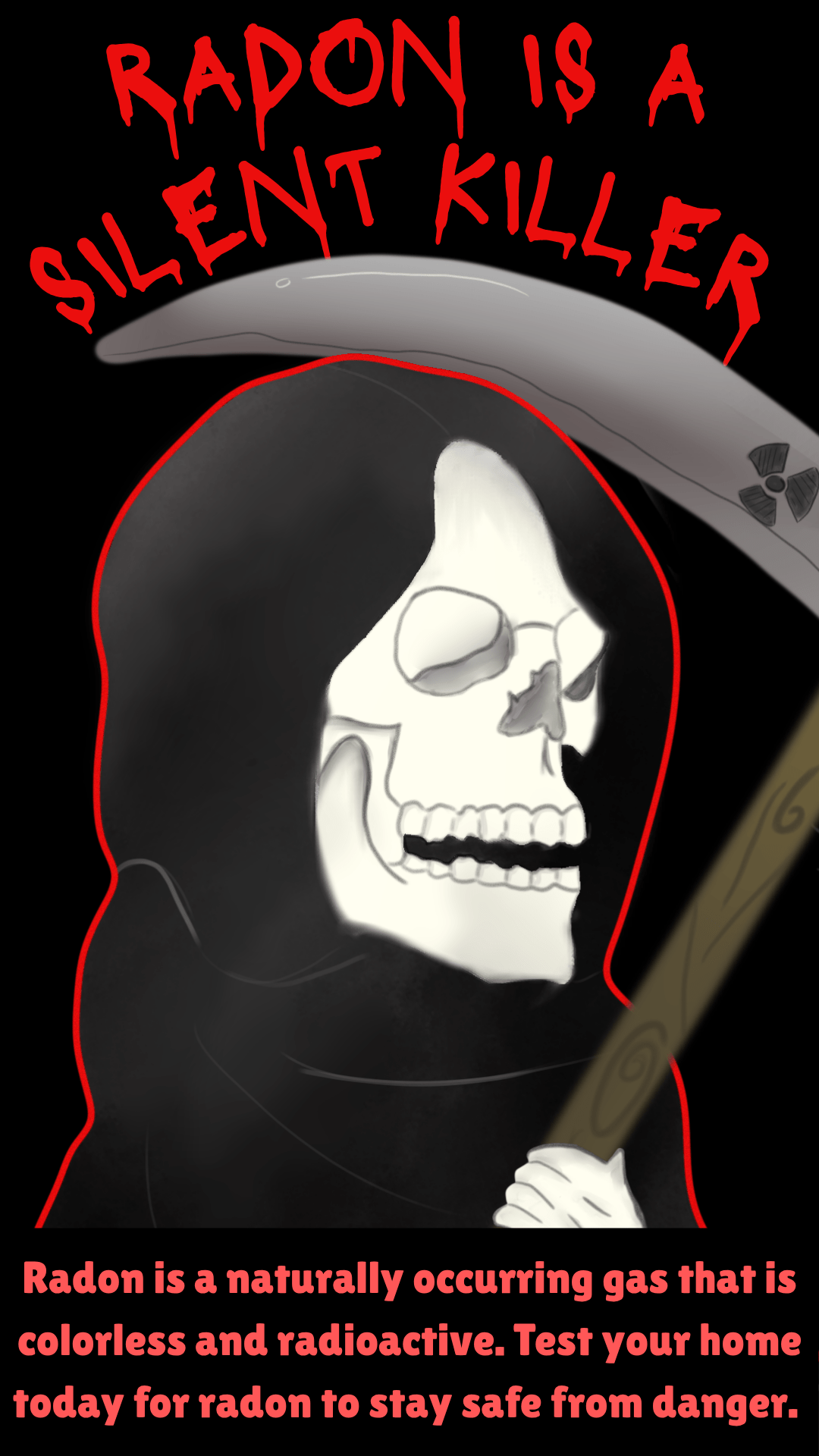 A black poster with a hooded skeleton in a black cloak holding a scythe and text reading Radon is a Silent Killer - radon is a naturally occurring gas that is colorless and radioactive. Test your home today for radon to stay safe from danger.