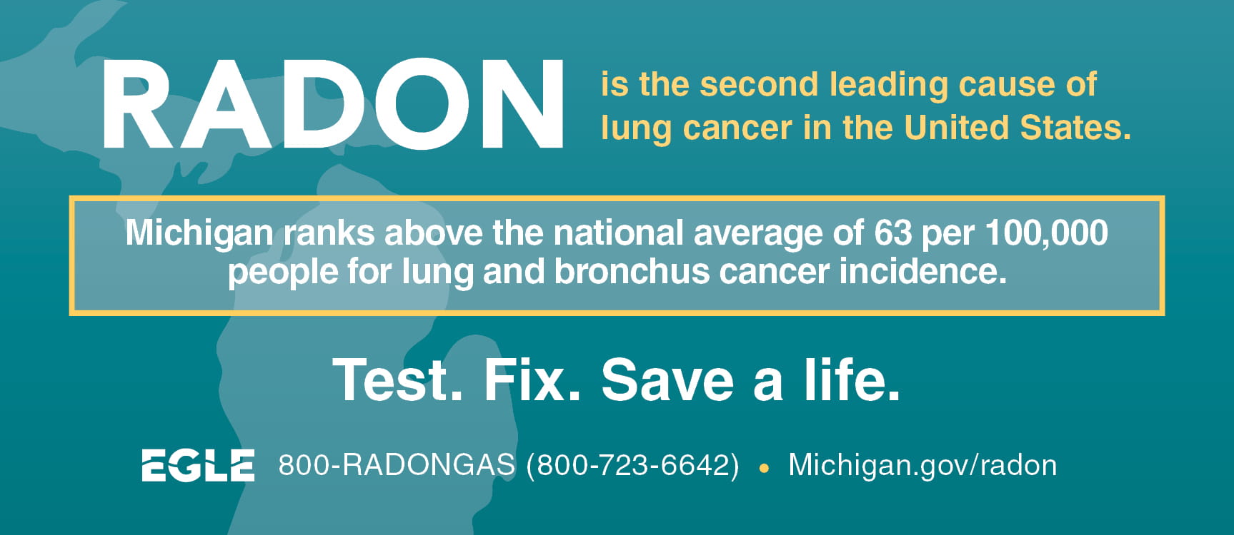 Radon graphic which states test, fix, save a life.  Graphic also show lung and bronchus cancer incidence of 63 per 100,000 people in Michigan.