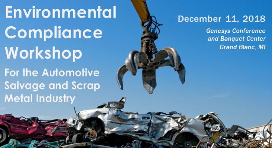 Environmental Compliance Workshop for Auto Salvage & Scrap Metal, December, Grand Blanc MI