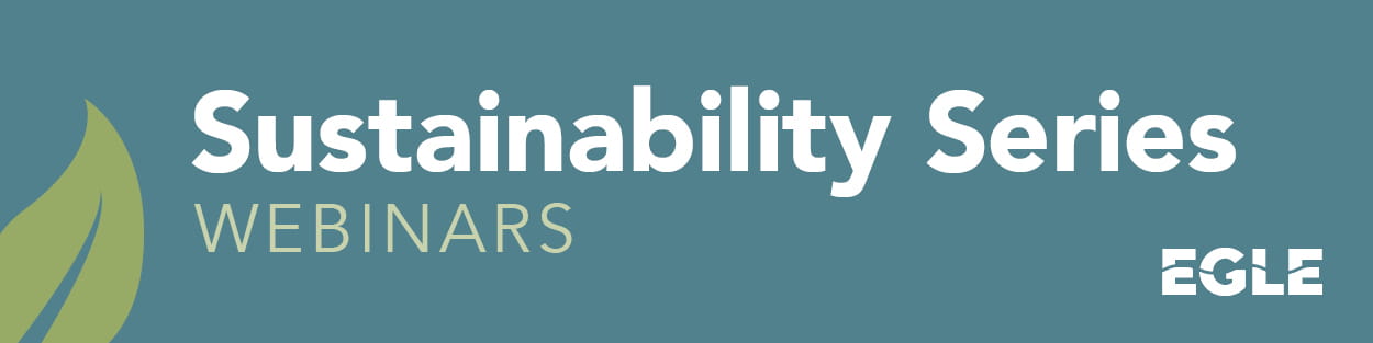 EGLE Sustainable Series (Webinars) Banner