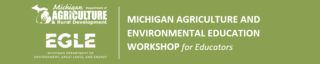 Michigan Agriculture and Environmental Education Workshop for Educators