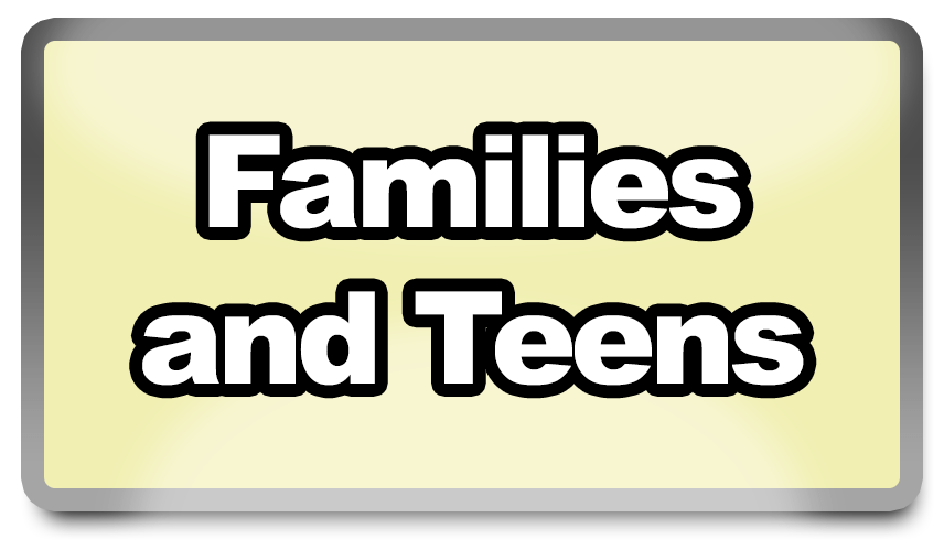 Families and Teens button