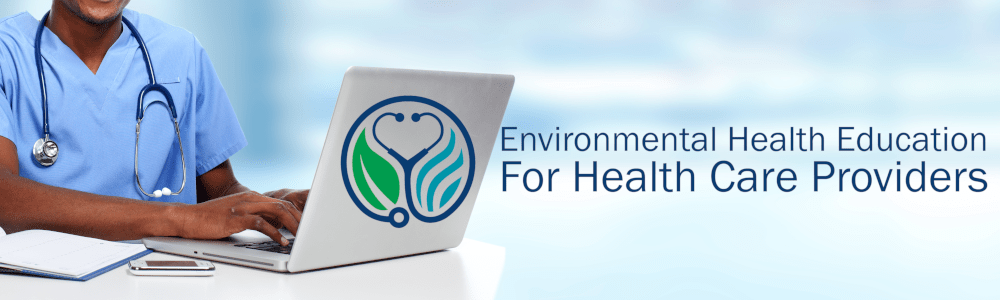 Environmental Health Education for Health Care Providers Banner