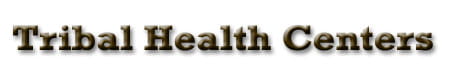 Tribal Health Centers