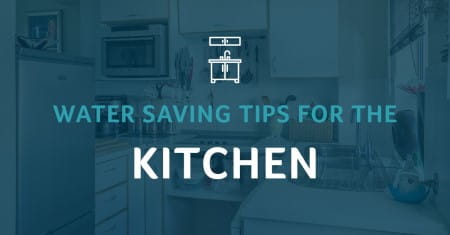 Water Saving Tips for the Kitchen