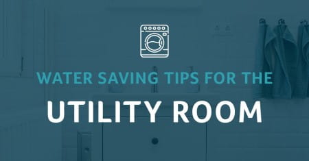Water Saving Tips for the Utility Room
