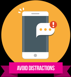 Avoid Distractions