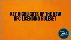 Key Highlights of the new AFC Licensing Ruleset