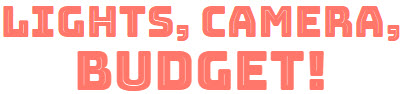 Lights Camera Budget