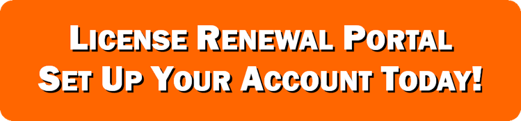 License Renewal Portal - Set Up Your Account Today!