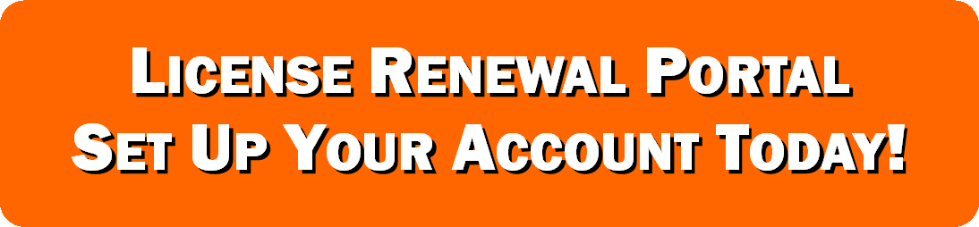 License Renewal Portal - Set Up Your Account Today!
