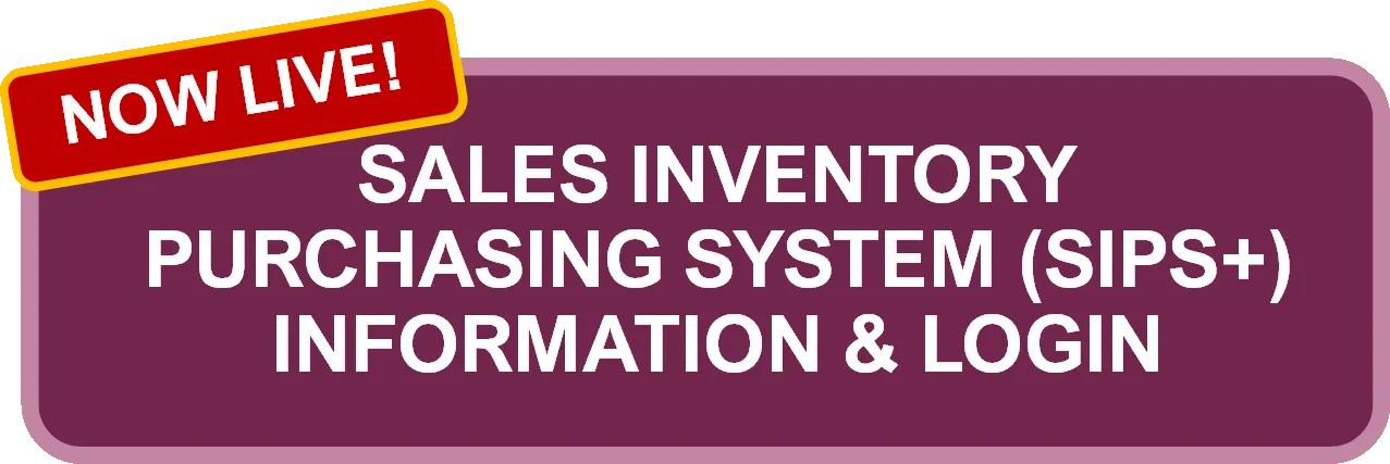 NOW LIVE! SALES INVENTORY PURCHASING SYSTEM (SIPS+) INFORMATION AND LOGIN Button