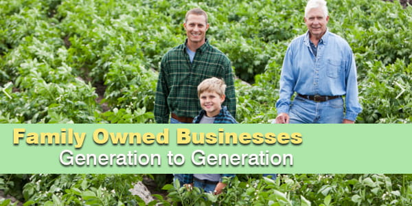 There is a happy family standing on green farmland. Text in the graphic reads, "Family Owned Businesses: Generation to Generation"