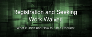 A screenshot of a video title that reads, "Registration and Seeking Work Waiver: What it does and how to file a request."