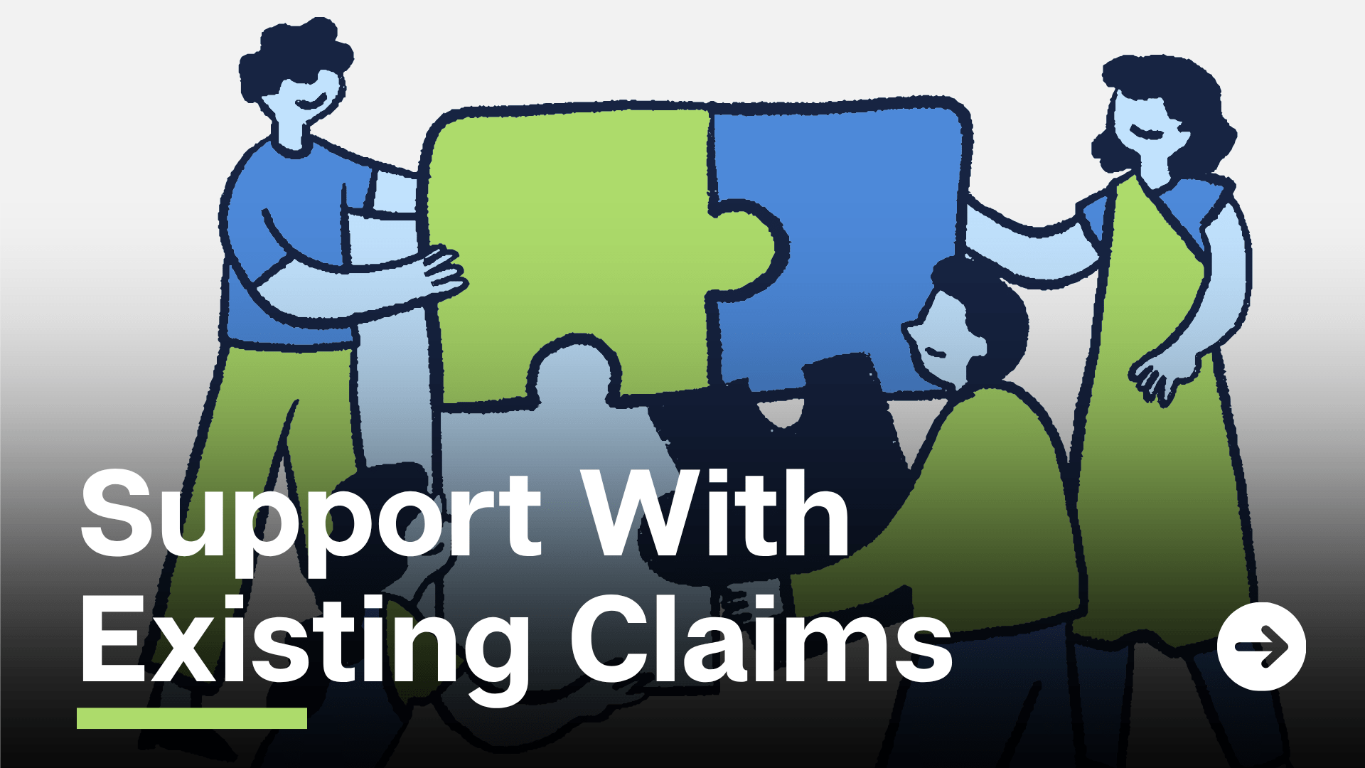 Three 2D people with a puzzle piece and text in the foreground that reads, "Support with Existing Claims"