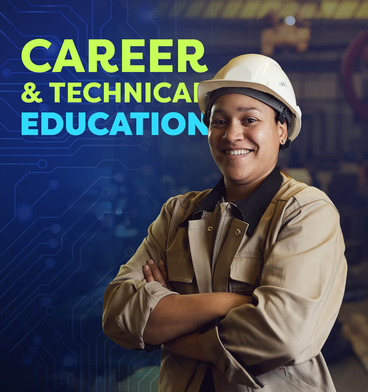 Manufacturing worker smiling with arms crossed wearing a coverall jumpsuit and safety helmet with "Career & Technical Education" in background.