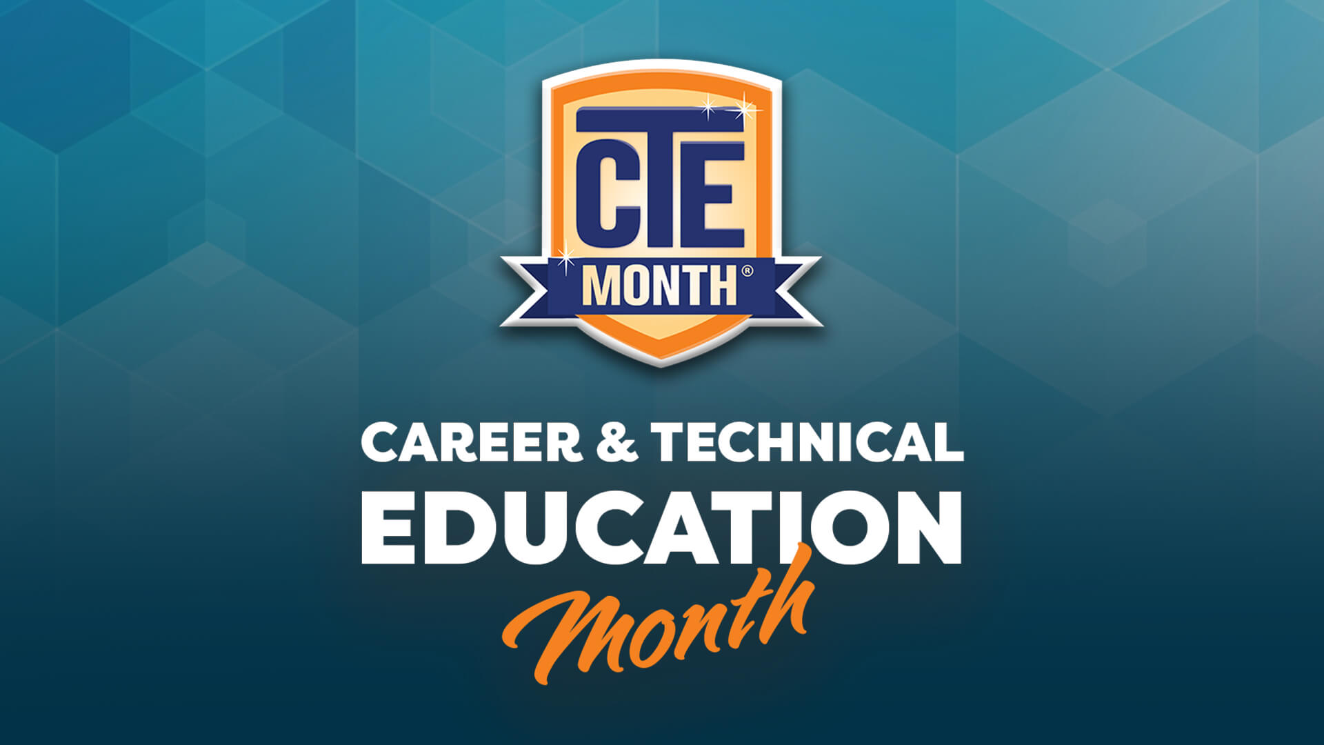 Graphic for CTE Month featuring a shield-shaped emblem with the letters “CTE” and the word “Month,” above the text “Career & Technical Education Month” on a blue geometric background.