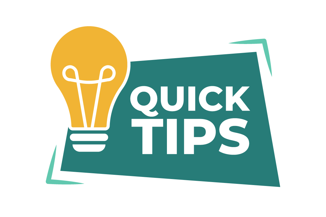 Quick Tips graphic featuring a yellow light bulb beside the words ‘Quick Tips’ on a dark blue background.
