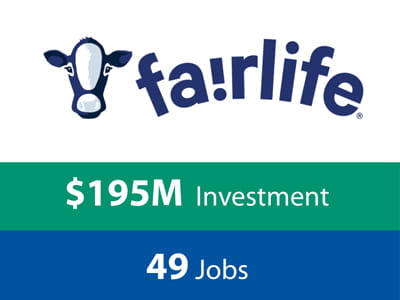 Fa!rlife had a $195 Million investment resulting in 49 new jobs.
