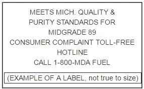 Meets Michigan Quality & Purity standards for Mid-Grade 89. Consumer Complaint Toll-Free Hotline