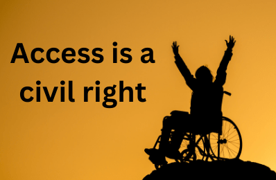 Outline of a person using a wheelchair at the top of a hill with arms raised in victory. Text: "Access is a civil right"