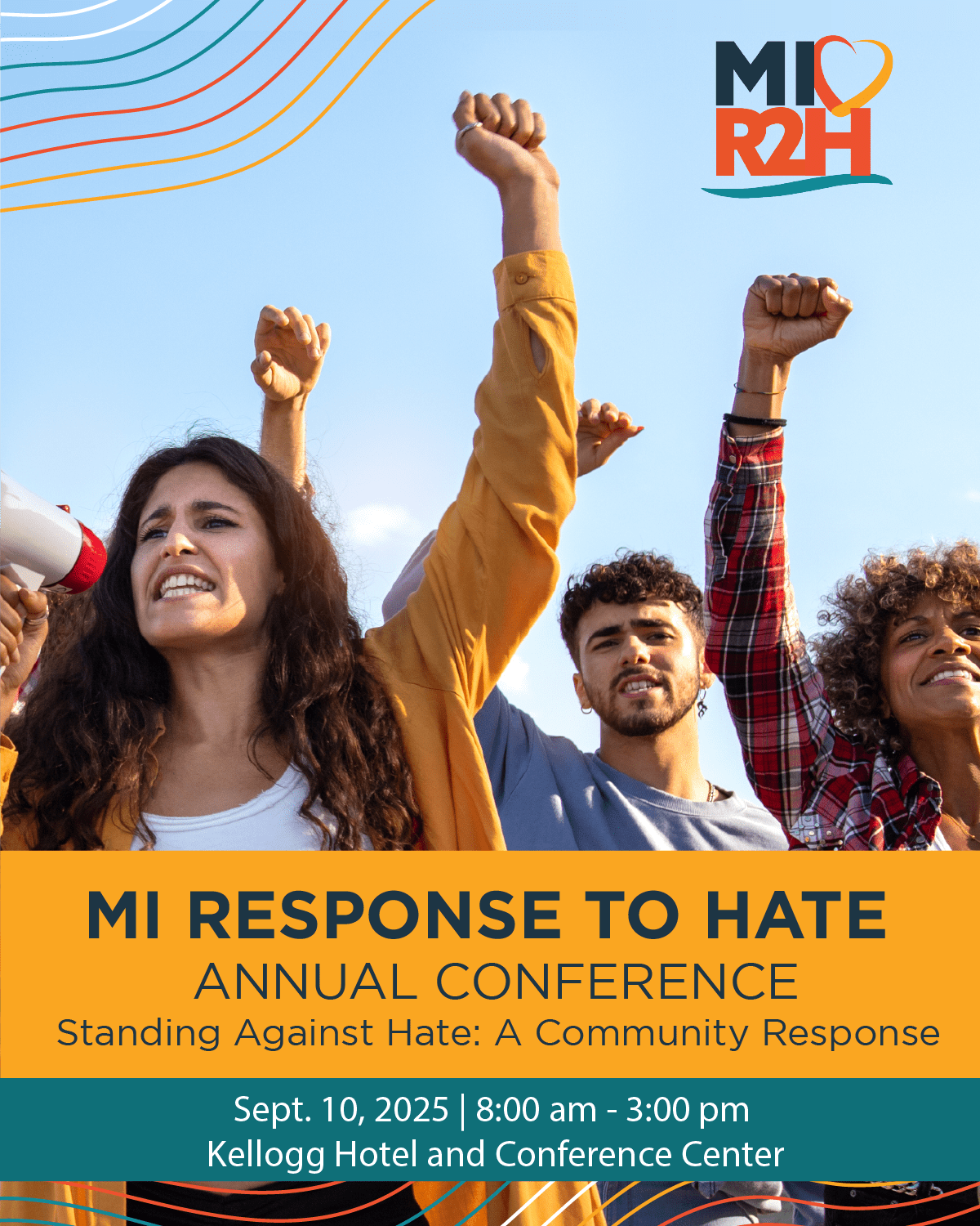 A group of people are gathered with fists in the air, some holding blow horns. Behind them is a blue sky and squiggly lines run above them. A banner on the lower third of the image list event details: MI Response to Hate Annual Conference - Standing Against Hate: A Community Response will take place on September 10 at the Kellogg Conference Center in East Lansing from 8a - 3p 
