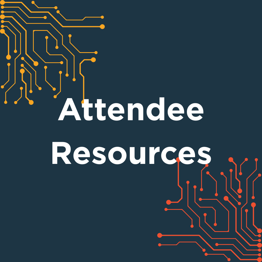 Image says Attendee Resources on a dark blue background with multi-colored circuits