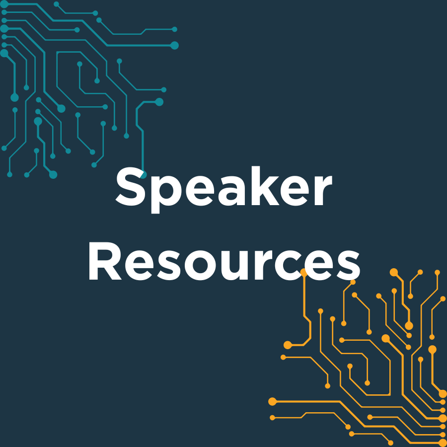 Image says Speaker Resources on a dark blue background with multi-colored circuits