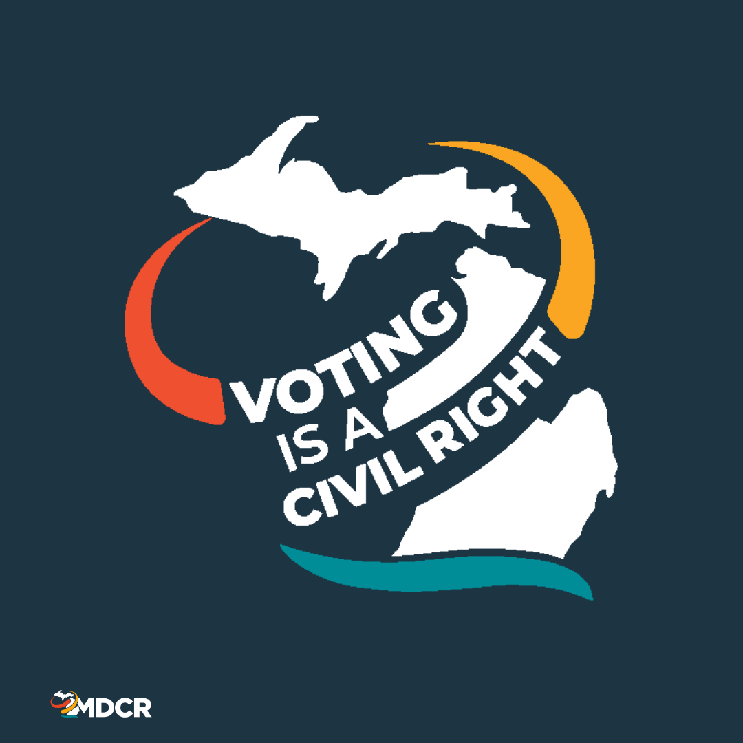 White diecut of Michigan wrapped in multicolored swirls stating "Voting is a Civil Right" on a dark blue background and the MDCR logo at the bottom left.