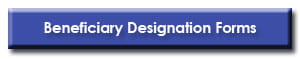 Beneficiary Designation Forms
