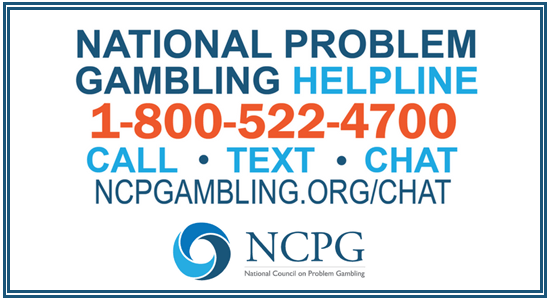 National Problem Gambling Helpline 1-800-522-4700